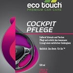 Etikett: Eco Touch Cockpitpflege: entfernt Schmutz und Flecken, pflegt und schützt den Innenraum, erzeugt einen natürlichen Seidenglanz. Natürlich.Das Beste. Für Sie.
