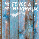 Cosy Sheridan and Charlie Koch: My Fence and My Neighbor