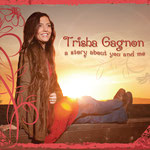 Trisha Gagnon: A Story About You and Me