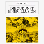 Merkur 3 - Die Zukunft einer Illusion