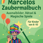 Buntes Cover von „Marcelos Zaubermalbuch“ mit einer freundlichen Zauberer-Figur mit Ballonhut, Zauberstab, Sternen, Ballons und Regenbogen. Text: „Ausmalbilder, Rätsel & magische Spiele – für Kinder von 6–10“.