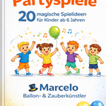 Partyspiele Kindergeburtstag ab 6 Jahren – 20 magische Spiele von Marcelo