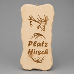 Schild "PlatzHirsch" ; € 30 ;  INFO: Holz ist ein Naturprodukt, daher können Abweichungen vorkommen.