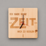 Uhr "Keine Zeit"; € 60 ; INFO: Holz ist ein Naturprodukt, daher können Abweichungen vorkommen.