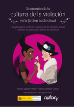 portada de Desmontando la cultura de la violación en la ficción audiovisual