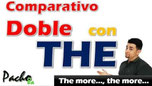 Doble comparativo con THE – The more… the more… - Mientras / Cuánto más Pacho8a