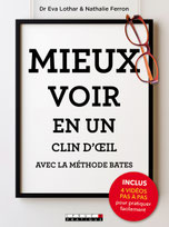  association l art de voir methode bates  Mieux voir en un clin d’œil, Eva Lothar et Nathalie Ferron   