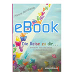 Die Reise zu dir - entdecke dich und ... als eBook!