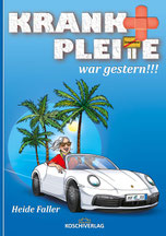 KRANK + PLEITE war gestern! Ratgeber & Autobiografie von Heide Faller