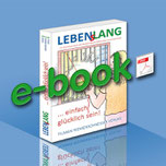 LEBENsLANG ein-fach glücklich sein! Als e-book "NEU"