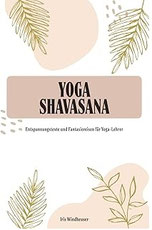 Buch mit 10 Entspannungstexten für die Shavasana, die Entspannung nach dem Yoga
