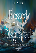 Blessed and disgraced - 2 - La fille aux ronces (H. Alix)