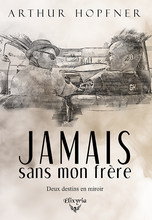 Jamais sans mon frère (Arthur Hopfner)