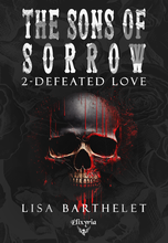 The sons of sorrow - 2 - Defeated love (Lisa Barthelet)