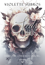 Seeds of chaos - 1 (Violette Subros)