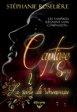 Captive de sang - 2 - La reine du renouveau (Stéphanie Roselière)