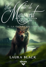 La meute de Mervent - 5 - La guerre des loups (Laura Black)