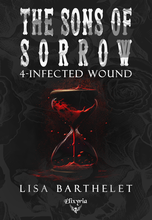 The sons of sorrow - 4 - Infected wound (Lisa Barthelet)