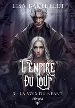 L'empire du loup - 3 - La voix du néant (Lisa Barthelet)