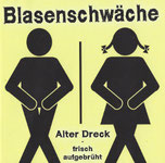 BLASENSCHWÄCHE - Alter Dreck, frisch aufgebrüht