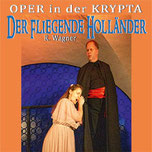 Der fliegende Holländer - Richard Wagner  in der KRYPTA