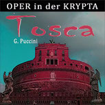 TOSCA - Giacomo Puccini  in der Krypta