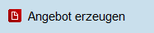 Angebot erzeugen Button