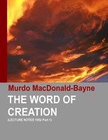 Murdo MacDonald-Bayne: The Word of Creation (Lecture Notes  Part 1)