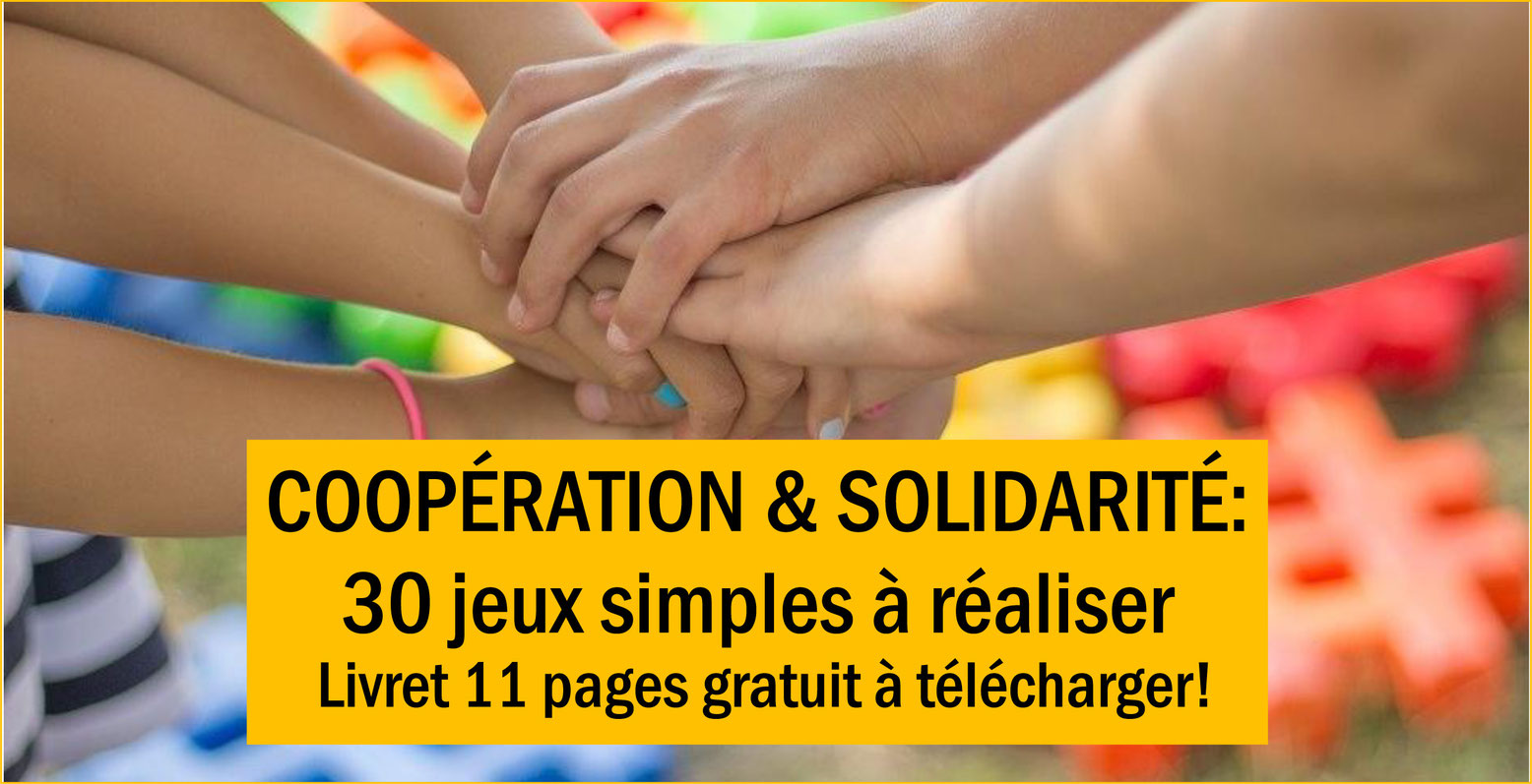 COOPÉRATION / SOLIDARITÉ: 30 jeux simples à réaliser. Livret 11 pages ...
