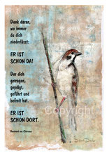 christliche Karten Spatz denk immer daran er ist schon da
