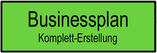 Dieses Bild zeigt das Wort Businessplan Komplett-Erstellung. Mit Klick auf das Bild gelangen Sie auf die Site mit weiteren Informationen.