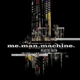 ME.MAN.MACHINE. - Plastic Faith