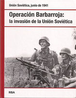 LIBRO - COLECCIÓN OSPREY - II GUERRA MUNDIAL - Nº7 - OPERACIÓN BARBARROJA: LA INVASIÓN DE LA UNIÓN SOVIÉTICA (UNIÓN SOVIÉTICA, JUNIO DE 1.941) RBA (NUEVO) 12€.