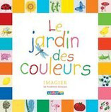 Le jardin des couleurs - Florence Guiraud - Ed. Casterman