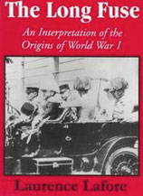 The Long Fuse by Lafore: still-definitive book on World War I's origins