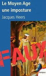 Le Moyen Age une imposture, Jacques Heers (1992)