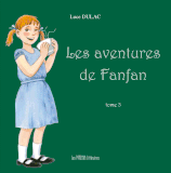 Les aventures de Fanfan tome 3 - Luce Dulac