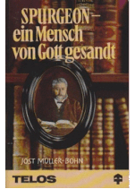 Spurgeon - ein Mensch von Gott gesandt (Jost Müller-Bohn)