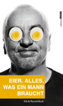 Eier. Alles, was ein Mann braucht.