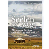 SEELENWEGE - Die magische Reise einer Frau zu sich selbst - von Ina Ruschinski