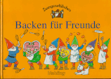 Backen für Freunde (Zwergenstübchen)