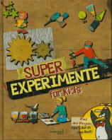 Super Experimente für Kids