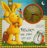 Felix wie späht ist es? - Uhrenbuch