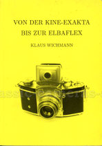 Klaus Wichmann: Von der Kine-Exakta bis zur Elbaflex, 1989