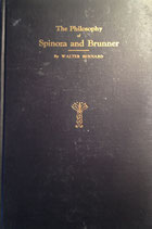 Bernard, Walter: ›The philosophy of Spinoza and Brunner‹ New York 1934, 239 S.