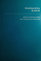 Kasch, Magdalena: ›Meine letzten Jahre mit Constantin Brunner. Aufzeichnungen aus den Jahren 1935 - 1937‹ Den Haag 1990, 230 S.