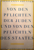 Brunner, Constantin: ›Von den Pflichten der Juden und von den Pflichten des Staates‹ Erstausgabe Berlin 1930 (gebunden), 282 S.