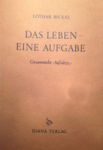 Bickel, Lothar: ›Das Leben – Eine Aufgabe. Gesammelte Aufsätze‹ Zürich 1959, 325 S.