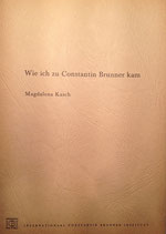 Kasch, Magdalena: ›Wie ich zu Constantin Brunner kam‹ Den Haag ca. 1970, 20 S.