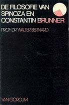 Bernard, Walter: ›De filosofie van Spinoza en Constantin Brunner‹ Assen 1977, 183 S.